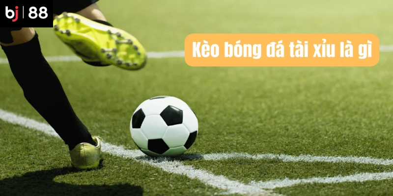 Hướng Dẫn Đọc Kèo Tài Xỉu Bóng Đá Chi Tiết Nhất Tại BJ88 2 Hướng dẫn cơ bản về soi kèo tài xỉu bóng đá tại BJ88